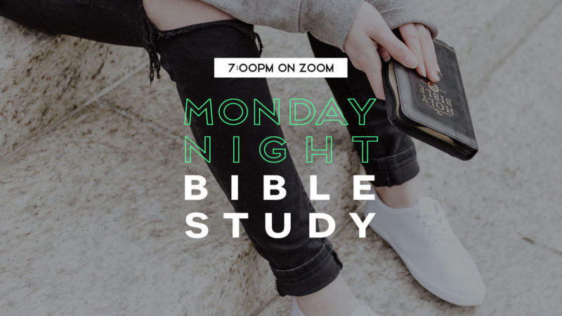 Monday Night Bible Study 7:00pm on Zoom