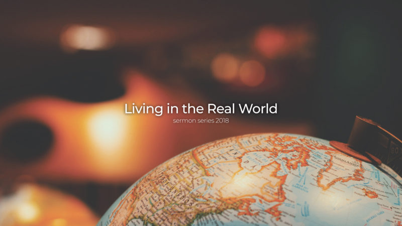 Serie de sermones de 2018 "Vivir en el mundo real