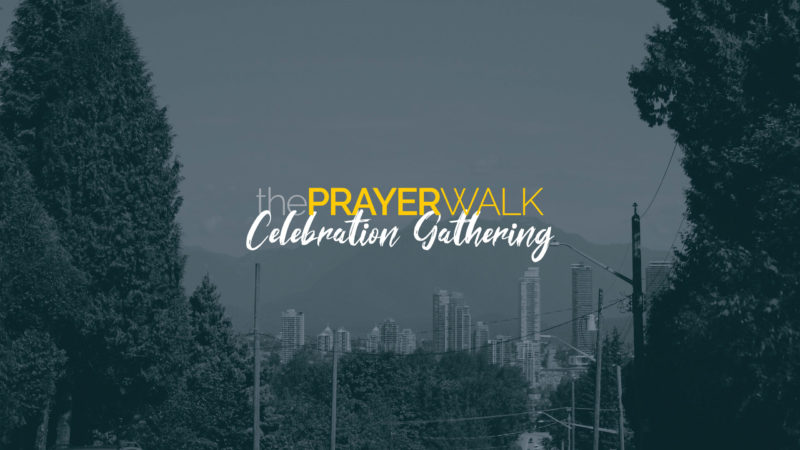 Prayer Walk Celebration Gathering