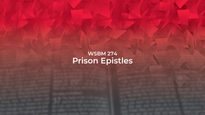 WSBM 274 Prison Epistles